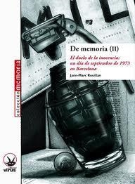 De memoria (II). El duelo de la inocencia: un día de septiembre de 1973 en Barcelona | Rouillan, Jann-Marc