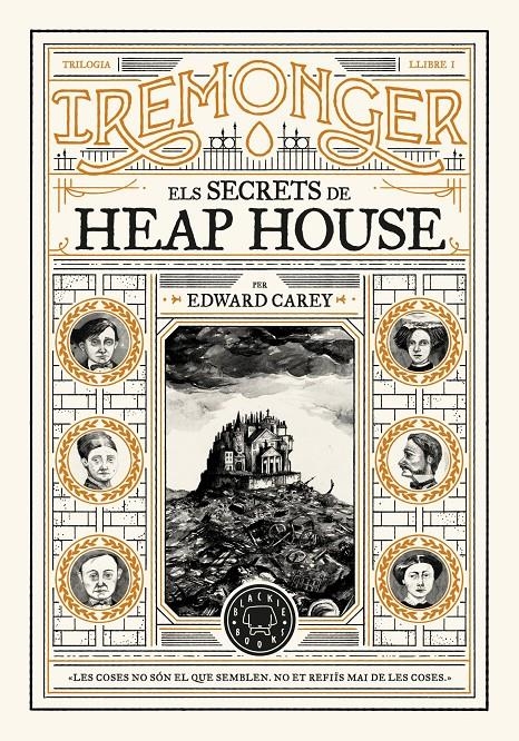 Trilogia IREMONGER 1: Els secrets de Heap House | Carey, Edward