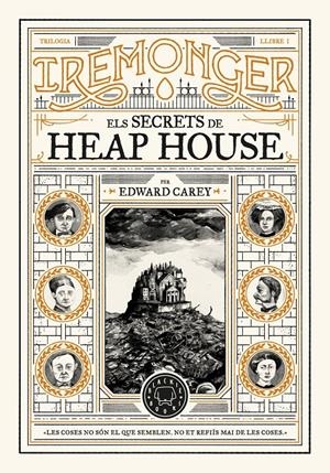 Trilogia IREMONGER 1: Els secrets de Heap House | Carey, Edward | Cooperativa autogestionària