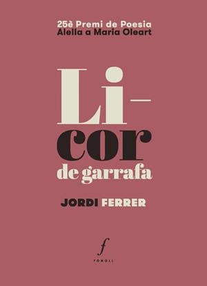 Licor de garrafa | Ferrer i Gràcia, Jordi