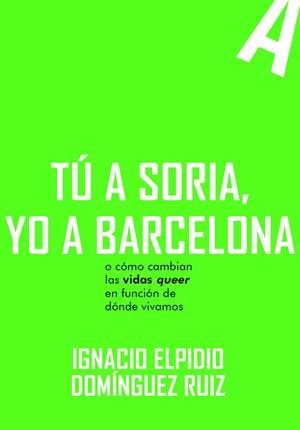 Tú a Soria, yo a Barcelona | Domínguez Ruiz, Ignacio Elpidio | Cooperativa autogestionària