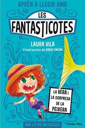 Aprèn a llegir amb Les Fantasticotes 1. La Vera i la sorpresa de la peixera | Vila, Laura | Cooperativa autogestionària