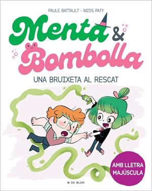 Menta i Bombolla 4 - Una bruixeta al rescat | Battault, Paule/Miss Paty | Cooperativa autogestionària