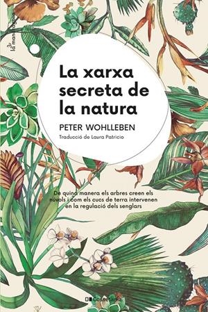 La xarxa secreta de la natura | Wohlleben, Peter | Cooperativa autogestionària