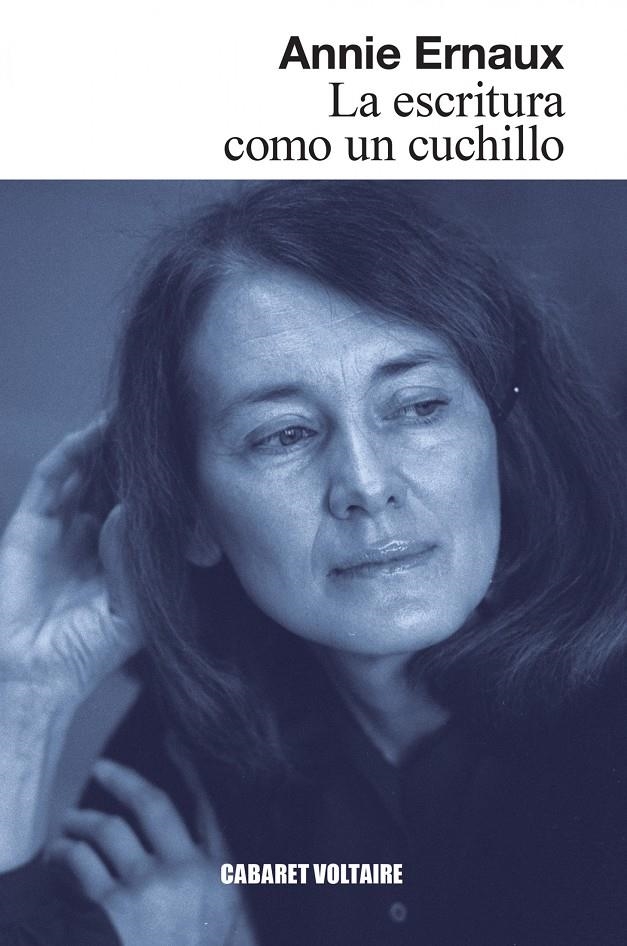 La escritura como un cuchillo | Ernaux, Annie | Cooperativa autogestionària