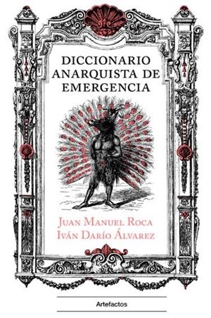 Diccionario anarquista de emergencia | Juan Manuel Roca/Iván Darío Álvarez