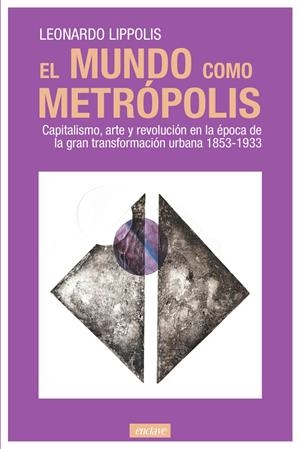 El mundo como metrópolis | Lippolis, Leonardo | Cooperativa autogestionària
