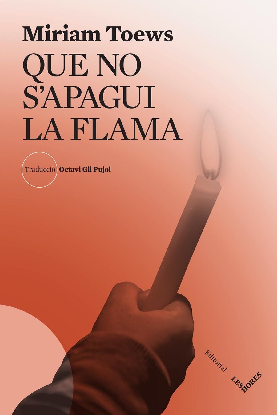 Que no s'apagui la flama | Toews, Miriam | Cooperativa autogestionària