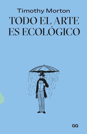 Todo el arte es ecológico | Morton, Timothy | Cooperativa autogestionària