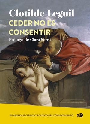 Ceder no es consentir | Leguil, Clotilde