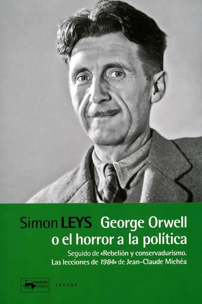 George Orwell o el horror a la política | Leys, Simon | Cooperativa autogestionària