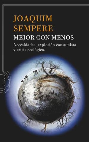 Mejor con menos: necesidades, explosión consumista  y crisis ecológica | Sempere, Joaquim | Cooperativa autogestionària
