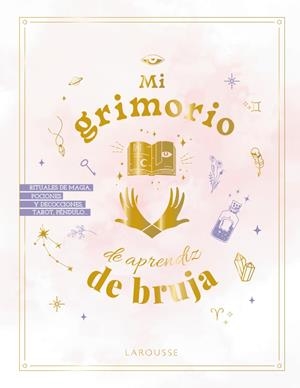 Mi grimorio de aprendiz de bruja | Modot, Estelle/Océane Laïssouk/Taupin, Claire/Louis, Andréa/Auffret, Amélie/Capmas-Delarue, Pauline