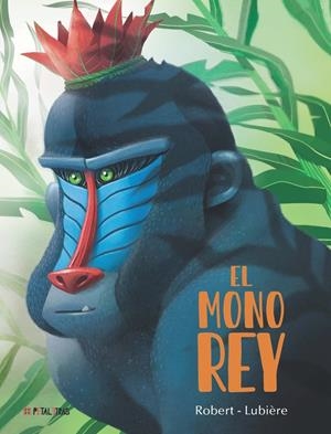 El mono rey | Robert, Emma | Cooperativa autogestionària