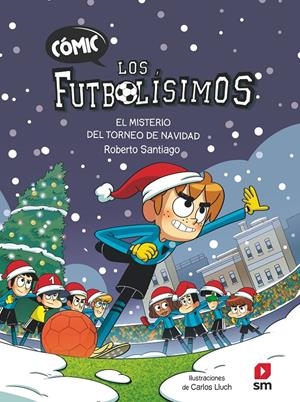 Los futbolísimos cómic 2.  El misterio del torneo de Navidad | Santiago, Roberto | Cooperativa autogestionària