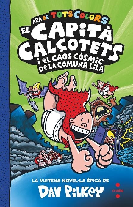 Capità Calçotets 8. El capità calçotets i el caos còsmic de la comuna lila | Pilkey, Dav