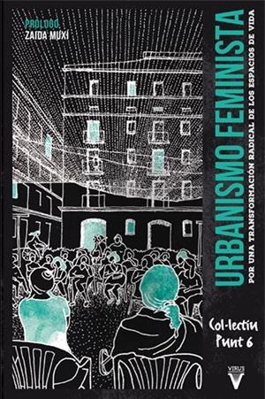 Urbanismo feminista (2ed) | Col·lectiu Punt 6 | Cooperativa autogestionària