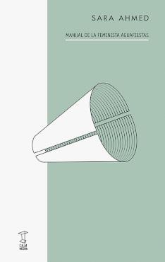 Manual de la feminista aguafiestas | Ahmed, Sara | Cooperativa autogestionària