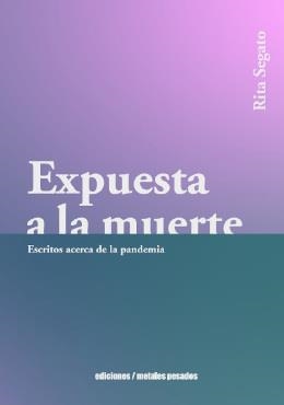 Expuesta a la muerte | Segato, Rita | Cooperativa autogestionària