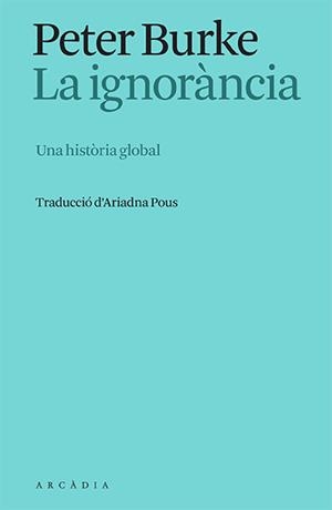 La ignorància | Burke, Peter | Cooperativa autogestionària
