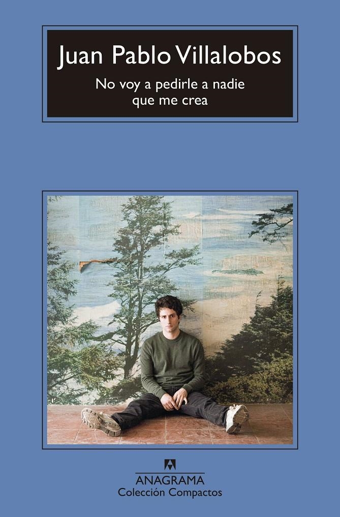 No voy a pedirle a nadie que me crea | Villalobos, Juan Pablo