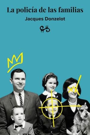 La política de las famílias | Donzelot, Jaques | Cooperativa autogestionària