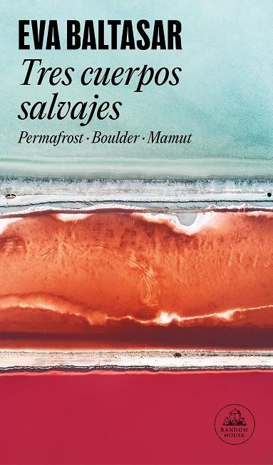 Tres cuerpos salvajes | Baltasar, Eva | Cooperativa autogestionària
