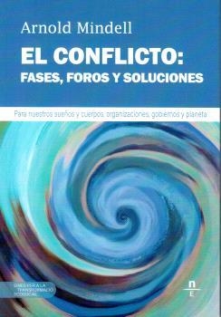 El conflicto: Fases, foros y soluciones | Mindell, Arnold