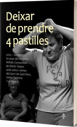 Deixar de prendre 4 pastilles | Galán Sala, Marta / Iranzo i Domingo, Montserrat | Cooperativa autogestionària