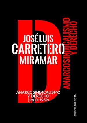 Anarcosindicalismo y derecho (1900-1939) | Carretero Miramar, José Luis | Cooperativa autogestionària