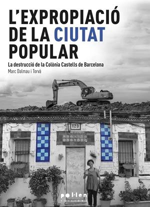 L'expropiació de la ciutat popular | Dalmau Torvà, Marc | Cooperativa autogestionària