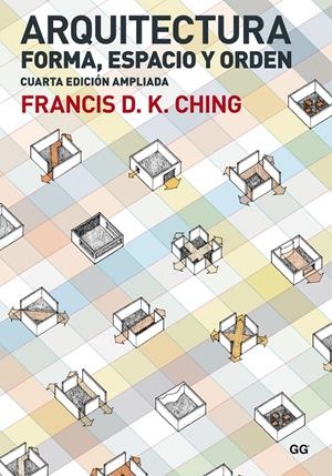 Arquitectura. Forma, espacio y orden | Ching, Francis d. k.