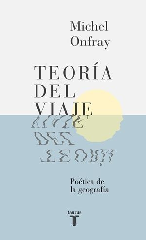Teoría del viaje | Onfray, Michel | Cooperativa autogestionària