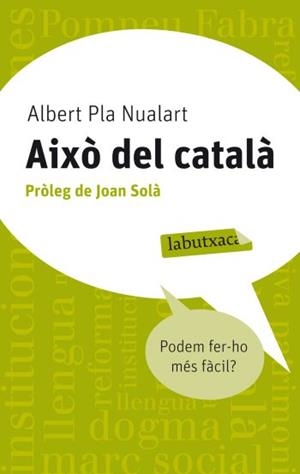 Això del català. Podem fer-ho més fàcil? | Pla Nualart, Albert | Cooperativa autogestionària