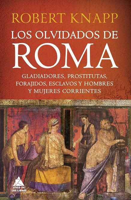 Los olvidados de Roma | Knapp, Robert | Cooperativa autogestionària
