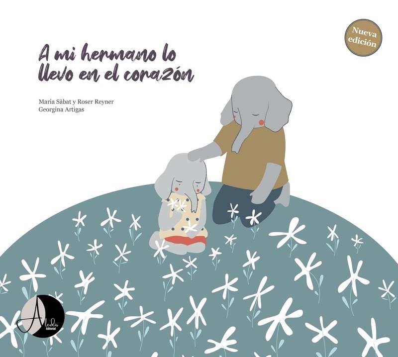 A mi hermano lo llevo en el corazón | Artigas Busquets, Georgina / Reyner Bou, Roser / Sàbat Padrosa, Maria | Cooperativa autogestionària