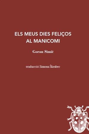 els meus dies feliços al manicomi | Simic, Goran | Cooperativa autogestionària