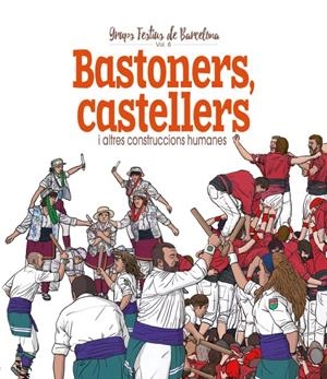 Bastoners, Castellers i altres construccions humanes | Cordomí i Fernàndez, Xavier