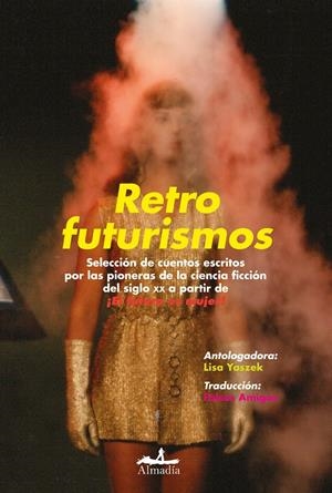 Retrofuturismos | Stone, Leslie F./Perri, Leslie/MacLean, Katherine/Saint Clair, Margaret/North, Andrew/Brackett, Leig | Cooperativa autogestionària