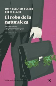 El robo de la naturaleza | John Bellamy Foster/Brett Clark | Cooperativa autogestionària
