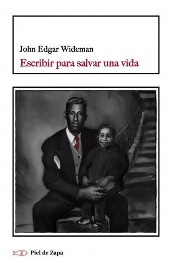 Escribir para salvar una vida | John Edgar, Wideman