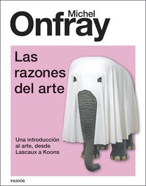 Las razones del arte | Onfray, Michel | Cooperativa autogestionària