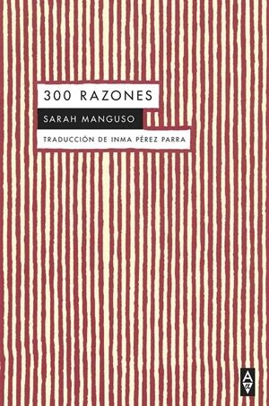 300 razones | Manguso, Sarah | Cooperativa autogestionària
