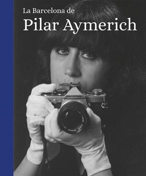 La Barcelona de Pilar Aymerich | Aymerich, Pilar | Cooperativa autogestionària