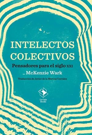 Intelectos colectivos | McKenzie Wark | Cooperativa autogestionària