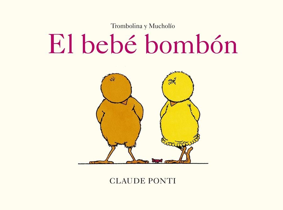 Trombolina y Mucholío: El bebé bombón | Ponti, Claude | Cooperativa autogestionària