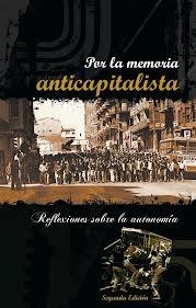 Por la memoria anticapitalista. Reflexiones sobre la autonomía | VVAA | Cooperativa autogestionària
