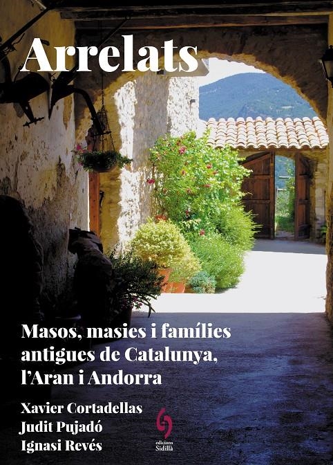 Arrelats. Catalunya, l'Aran i Andorra | Cortadellas Gratacòs, Xavier/Pujadó Puigdomènech, Judit/Revés Revés, Ignasi | Cooperativa autogestionària