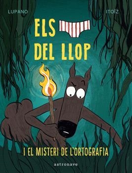 Els calçotets del llop 8. El misteri de l'ortografia | Lupano, Wilfrid/Itoïz, Mayana | Cooperativa autogestionària