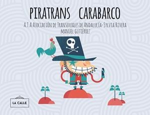 Piratrans carabarco | Cambrollé Jurado, Mar/A.T.A Asociación de Transexuales de Andalucía-Sylvia Rivera | Cooperativa autogestionària